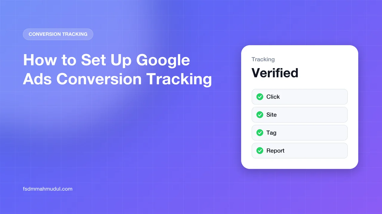 How to Set Up Google Ads Conversion Tracking (Step by Step)